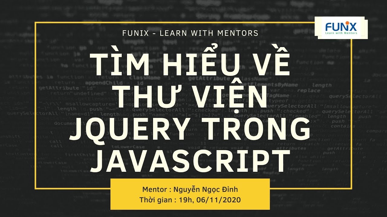 Javascript: Tìm Hiểu Thư Viện Jquery - Môn Lập Trình Phần Mềm (Fun121X) - Mentor Nguyễn Ngọc Đỉnh