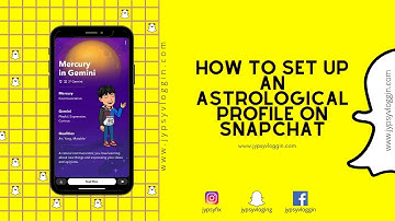 HOW TO SET UP AN ASTROLOGICAL PROFILE ON SNAPCHAT