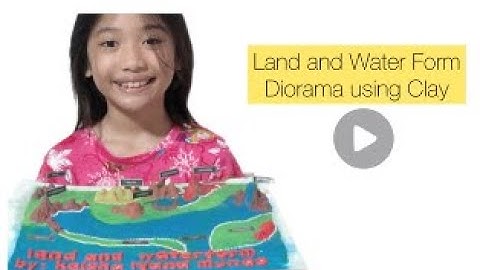 LAND and WATER FORM DIORAMA USING CLAY | TEH RUTING