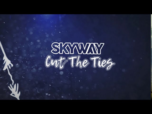 Skyway - Cut The Ties