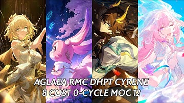 Aglaea RMC DHPT Cyrene 8 cost 0-cycle MoC 12 Flame Reaver