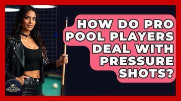 How Do Pro Pool Players Deal With Pressure Shots? - Billiards Hustlers