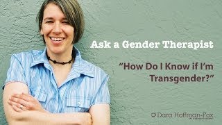How Do I Know If I'm Transgender?