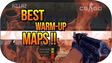 CSGO: Best Warm-up Maps!!