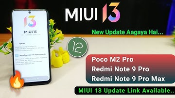 Redmi Note 9 Pro Max, Poco M2 Pro MIUI 13 & Android 12 Update Rollout Start In India, More features