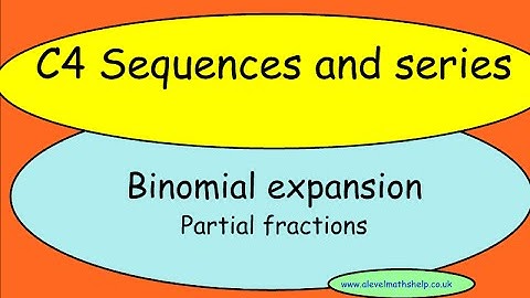 C4 Binomial expansion using  partial fractions - A2 - alevelmathshelp