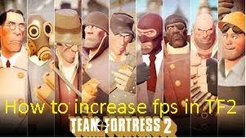 [Tutorial] How to increase fps in TF2