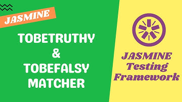 17. ToBeTruthy and tobeFalsy Matcher and the difference between them - Jasmine Testing