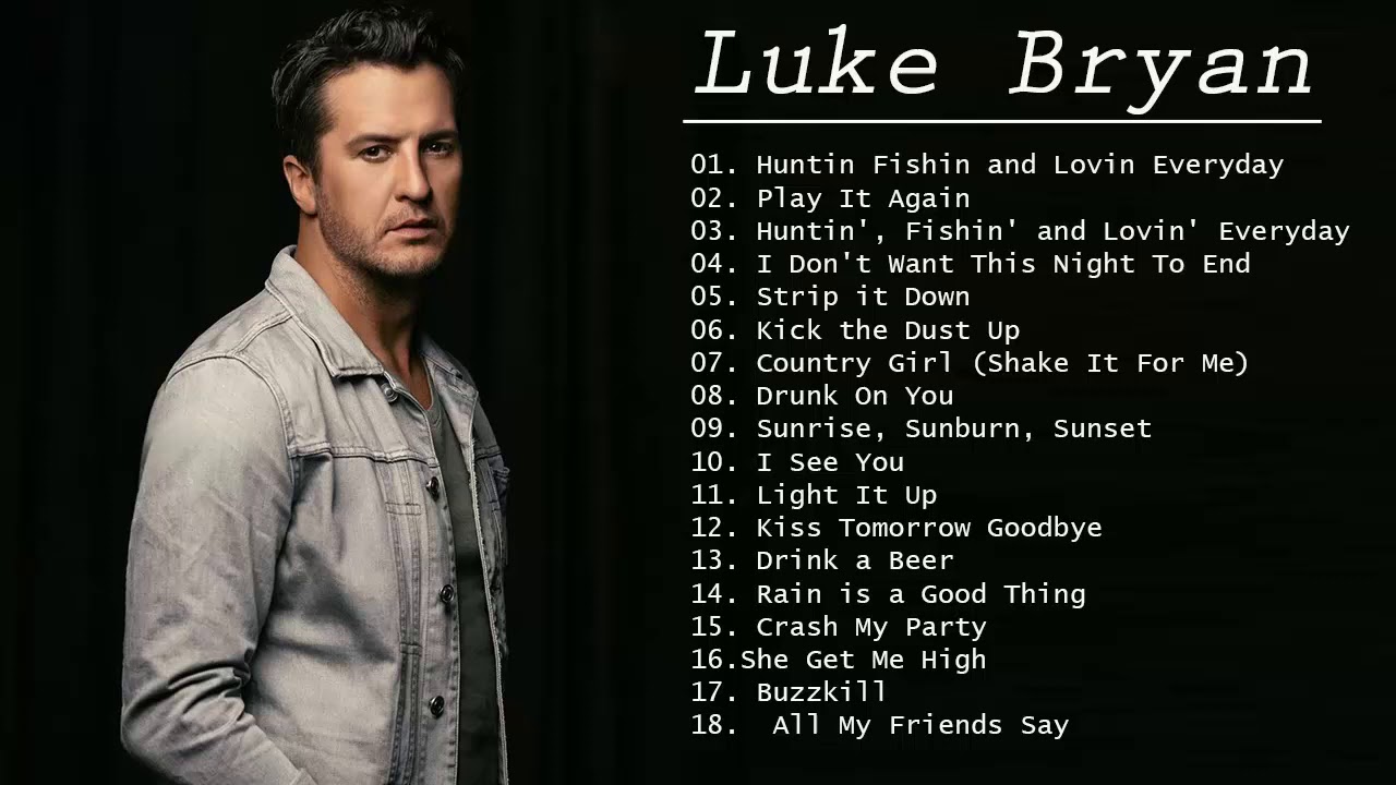 Luke Bryan Top Hits Playlist 2020 Luke Bryan Best Songs YouTube