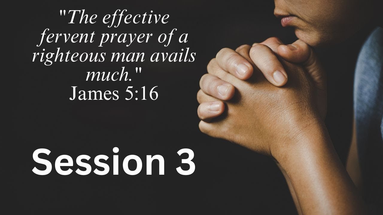 How to Pray with Power -- Session 3 - YouTube