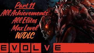 Evolve Walkthrough: All Monsters Elite, Hunters Elite, All Achievements and Max Level w/DLC [11/12]