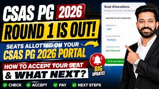 CSAS PG 2026 Round 1 it OUT | SEATS Alloted in CSAS PG Portal - How to Accept &amp; Upgrade Your Seat?