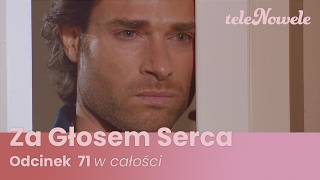Za Głosem Serca | Odcinek 71 | Cały Odcinek