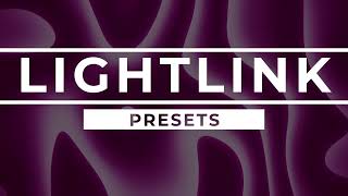 Lightlink Tutorials - Presets