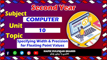 Inter Part-2 Computer Unit 10{Lecture No 6} Specifying Width & Precision #hafizzulfiqarshahid