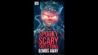 Bombs Away - Spooky Scary Skeletons
