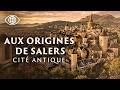 Salers, 1000 ans d’histoire au cœur de l’Auvergne - Documentaire Histoire - AMP