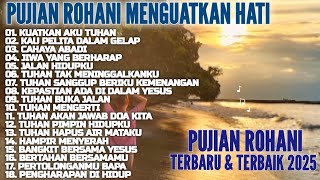 Download Lagu Terbaru \u0026 Terbaik • Pujian Rohani Menguatkan Hati • Lagu Rohani 2025 MP3 Download Lagu Terbaru \u0026 Terbaik • Pujian Rohani Menguatkan Hati • Lagu Rohani 2025 MP3