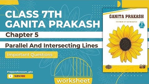 Important Questions || Parallel and Intersecting Lines || Chapter 5 Ganita Prakash || Class 7#maths 