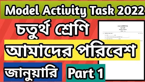 Class 4 Amader Poribesh Model Activity Task part 1 January 2022/New Model Activity Task class 4