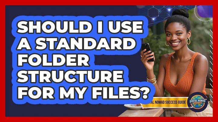 Should I Use A Standard Folder Structure For My Files?