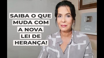 SAIBA O QUE MUDA COM A NOVA LEI DE HERANÇA!