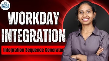 Integration Sequence Generators in Workday Integration | Workday Integration Course | CyberBrainer