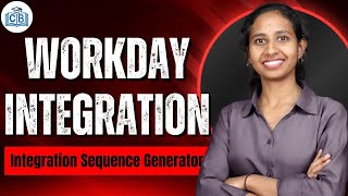 Integration Sequence Generators in Workday Integration | Workday Integration Course | CyberBrainer