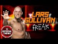 Lars sullivanfreak wwe theme song