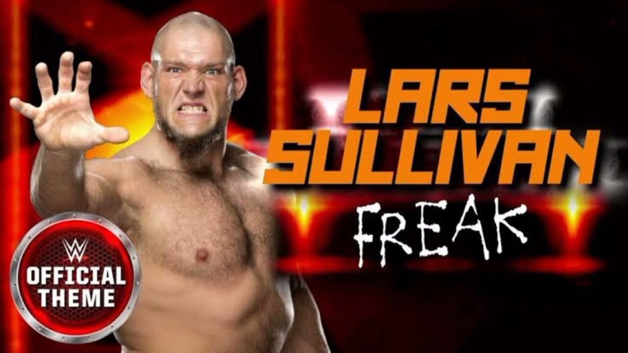 LARS SULLIVAN FREAK WWE THEME SONG