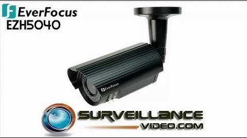 Everfocus EZH5040 HDcctv Bullet Camera Demo from Surveillance-Video.com