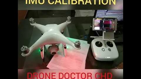 #DJI Phanton 4/pro/plus/advance IMU Calibration