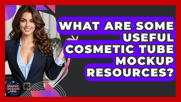 What Are Some Useful Cosmetic Tube Mockup Resources? - Graphic Design Nerd