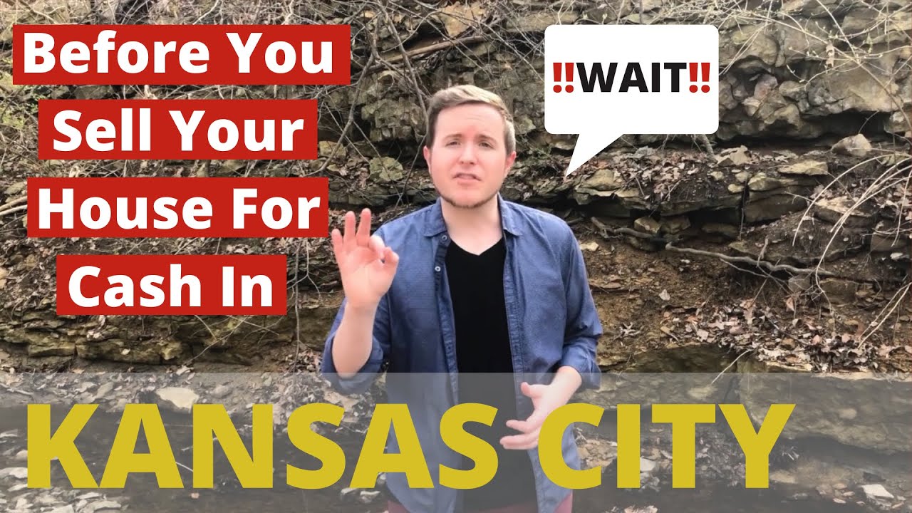 Before You Sell Your House For Cash in Kansas City [Watch This] - Norton Home Solutions