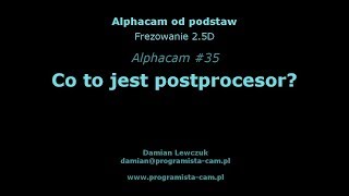 Co to jest postprocesor - Alphacam #35