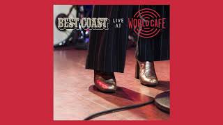 Best Coast - Everything Has Changed (Live at World Cafe)