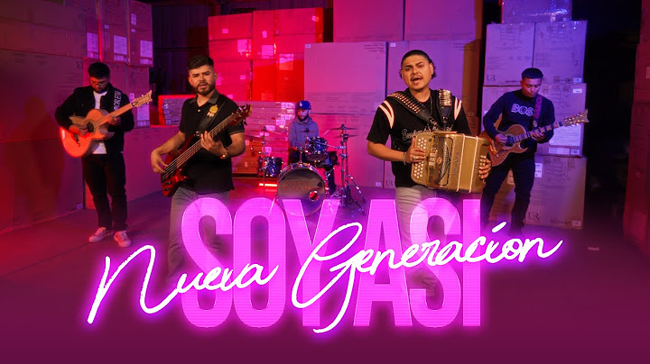 La Nueva Generacion - Soy Asi (Video Oficial)