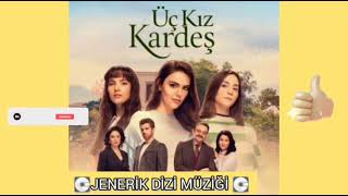 🎸 ÜÇ KIZ KARDEŞ JENERİK DİZİ MÜZİĞİ 🎸💥 KAÇIRMAYIN BENCE 💥❗ ABONE OLMAYI UNUTMAYIN ❗ Resimi