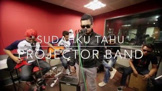 Sudahku Tahu- Projector Band Live @ Ceria Pagi chords