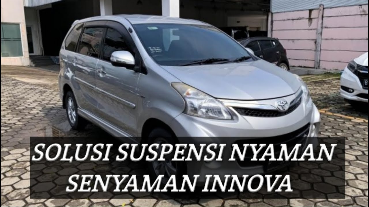 Upgrade suspensi all new Avanza 2012 type g, solusi mobil limbung dan bantingan menjadi lebih empuk