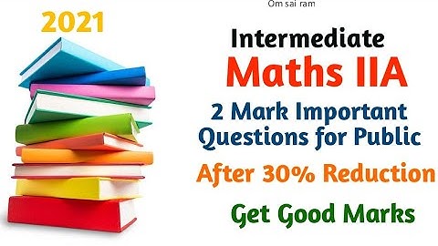 Intermediate MATHS IIA 2 Mark Very Important Questions for Public || 2021