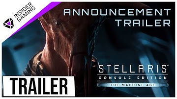Stellaris Console Edition | The Machine Age | Announce Trailer
