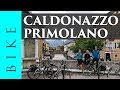 Da Caldonazzo a Primolano sulla pista ciclabile della Valsugana