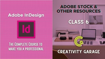 Adobe InDesign Course - Class 06 (Adobe Stock & Other Resources)