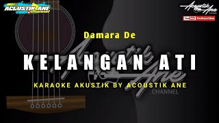 Kelangan Ati - Damara De ( Akustik Karaoke ) Lirik Lagu