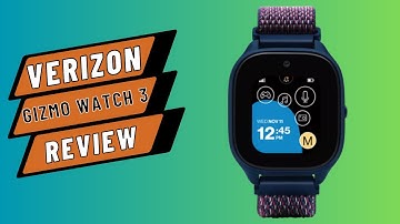 Verizon Gizmo Watch 3: Smartwatch for Kids Excellence!