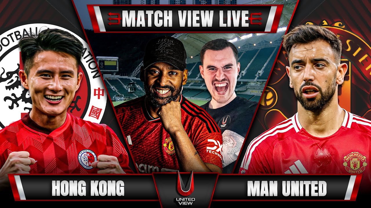 HONG KONG 1-3 MANCHESTER UNITED LIVE | POST-SEASON MATCH VIEW - YouTube