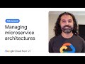 Managing microservice architectures with Anthos Service Mesh