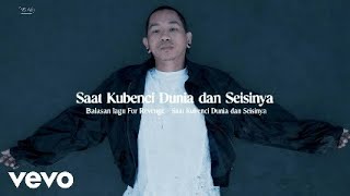 Balasan Lagu Saat Kubenci Dunia Dan Seisinya  For Revenge