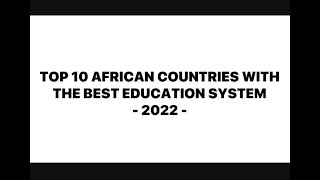 TOP 10 AFRICAN COUNTRIES WITH THE BEST EDUCATION SYSTEM  (2022). | EDUCATION IN AFRICA.